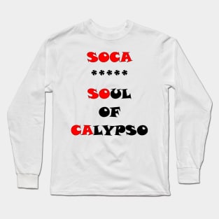 SOUL OF CALYPSO - IN BLACK WITH RED - CARNIVAL CARIBANA PARTY TRINI DJ Long Sleeve T-Shirt